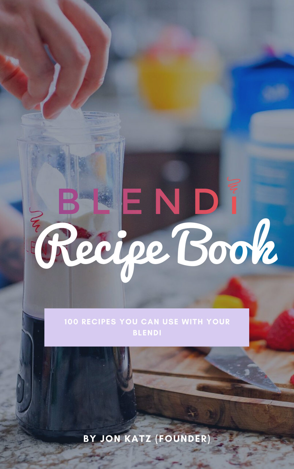BLENDi Recipe Book – 99 Healthy Blender Recipes (Instant Digital Download)
